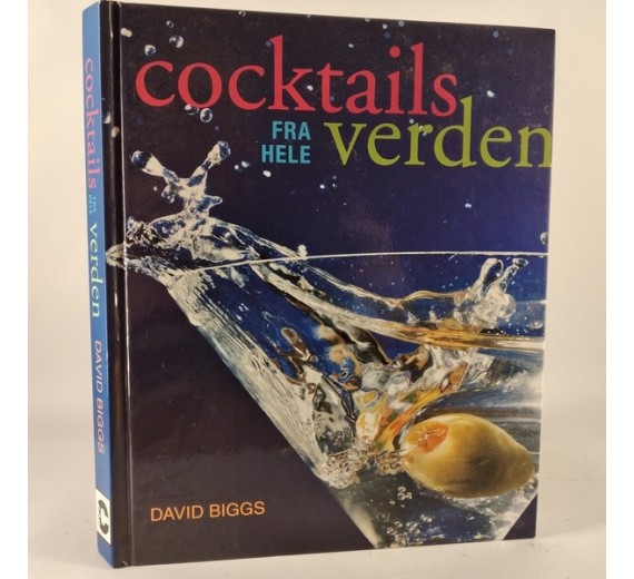 Cocktail fra hele verden af David Biggs 