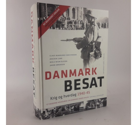 Danmark besat krig og hverdag 1940 - 45 af Claus Bundgaard Christensen m..fl.