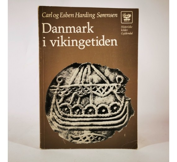Danmark i Vikingetiden af Carl Sørensen og Esben Harding