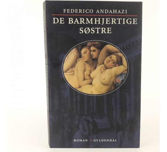 De barmhjertige søstre, en roman af Frederico Andahazi