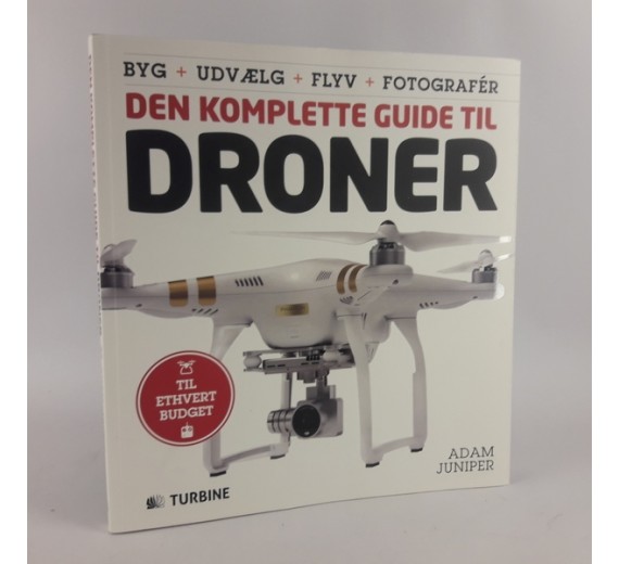 Den komplette guide til Droner af Adam Juniper
