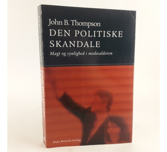 Den politiske skandale - magt og synlighed i mediealderen.af John B. Thompson