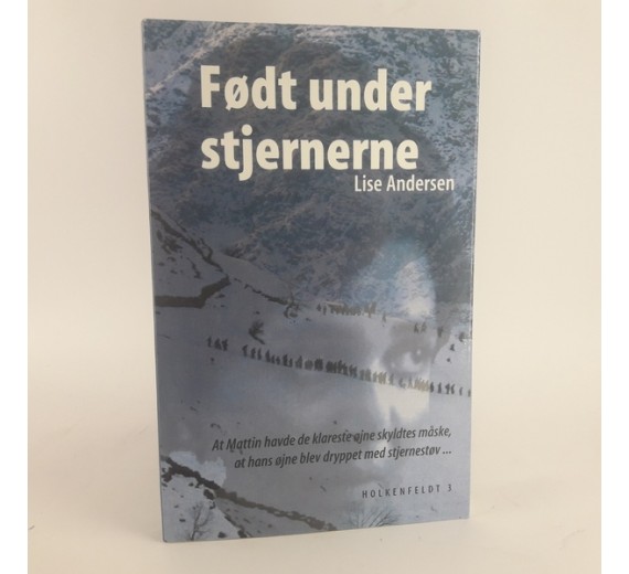 Født under stjernerne - Biografisk roman af Lise Andersen