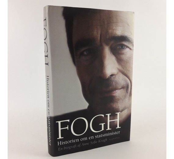 Fogh - Historien om en statsminister af Anne Sofie Kragh.