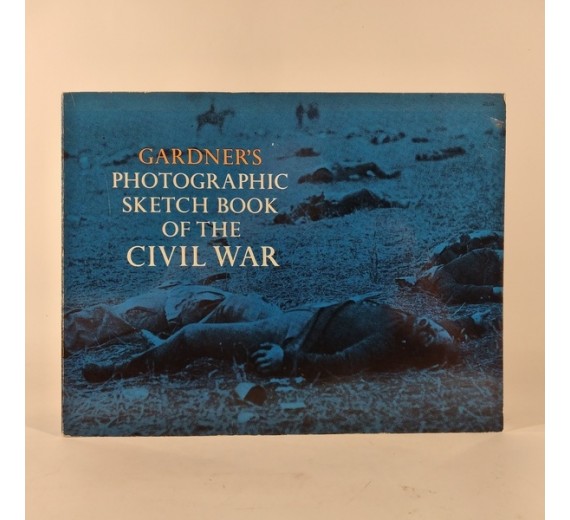 Gardner's Photographic Sketchbook of the Civil War by Alexander Gardner,