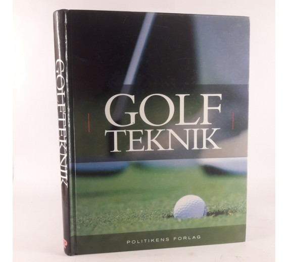 Politikens bog om golfteknik - træning, teknik, spilleregler. af Campbell, Malcolm & Kaas-Sørensen, Steen