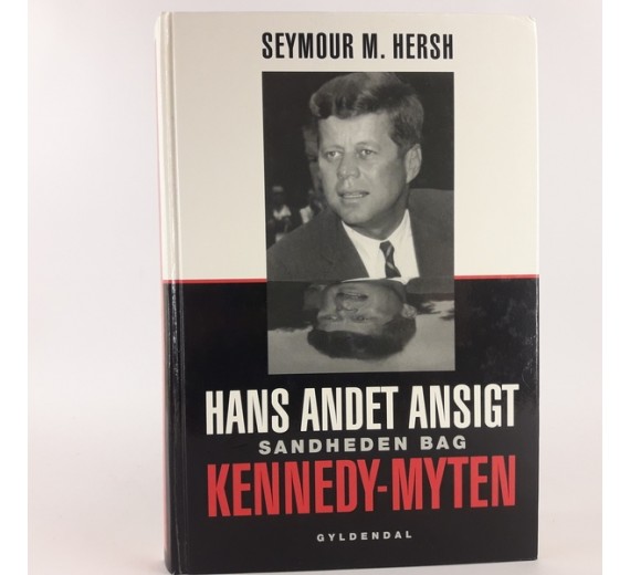 Hans andet ansigt - Sandheden bag Kennedy-myten af Seymour M. Hersh