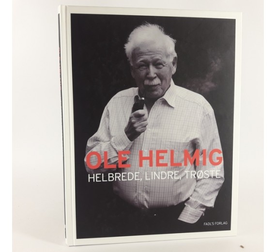 Ole Helmig - Helbrede, lindre, trøste af Anna Bridgwater 