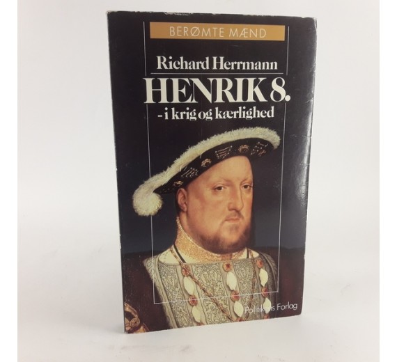 Henrik 8. - i krig og kærlighed af Richard Hermann
