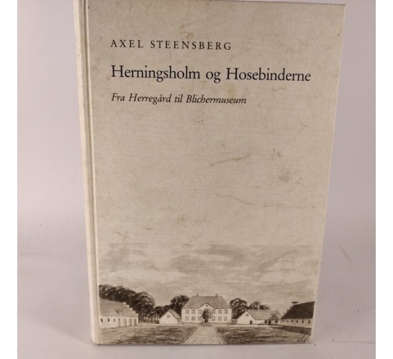 Herningholm og Hosebinderne - fra Herregård til Blichermuseum af Axel Steensberg
