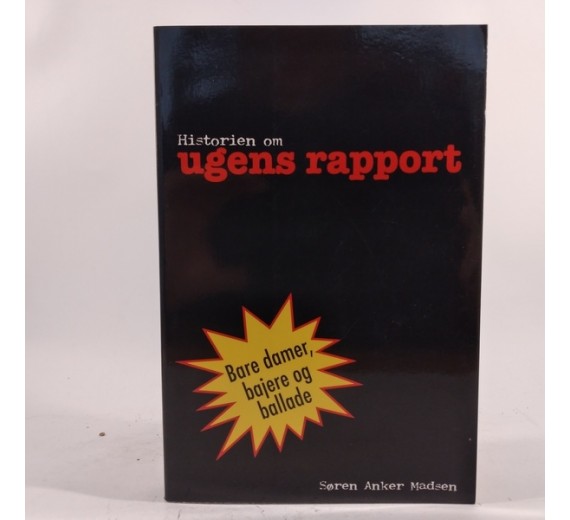 Historien om Ugens Rapport - bare damer bajere og ballade af Søren Anker Madsen