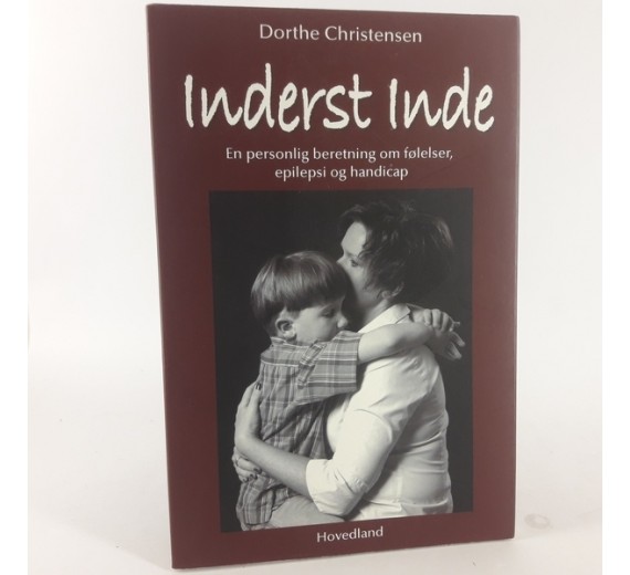 Inderst inde af Dorthe Christensen, en personlig beretning om følelser, epilepsi og handicap