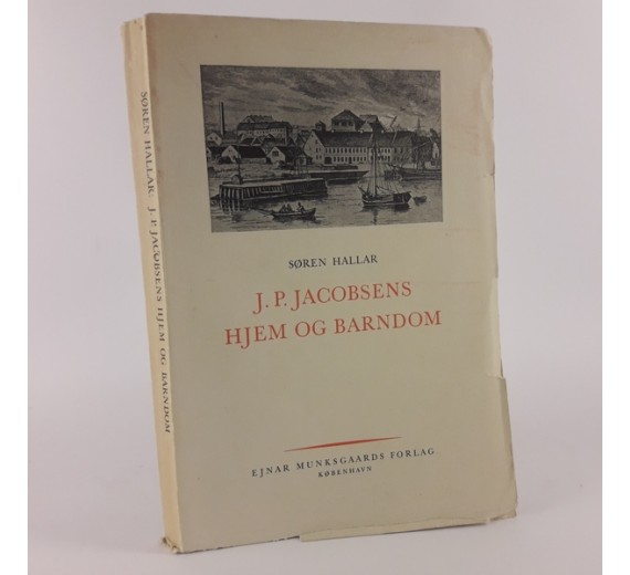 J.P. Jacobsens hjem og barndom skrevet af Søren Hallar