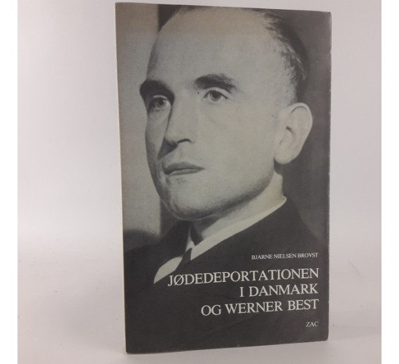 Jødedeportationen i Danmark og Werner Best af Bjarne Nielsen Brovst
