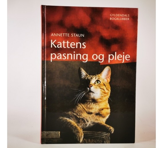 Kattens pasning og pleje af Annette Forlag: Gyldendal.