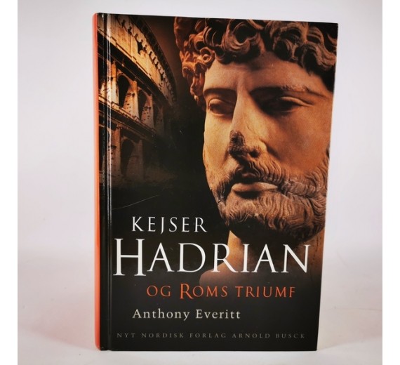 Kejser Hadrian og Roms triumf af Anthony Everitt