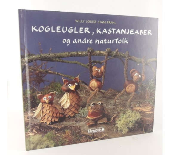 Koglekugler, kastanjeaber og andre naturfolk skrevet af Willy Louise Stam Prahl