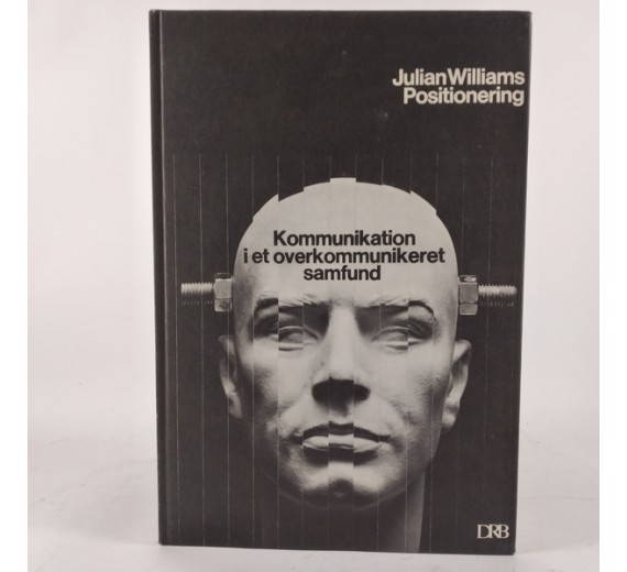 Positionering - kommunikation i et overkommunikeret samfund af Williams, Julian
