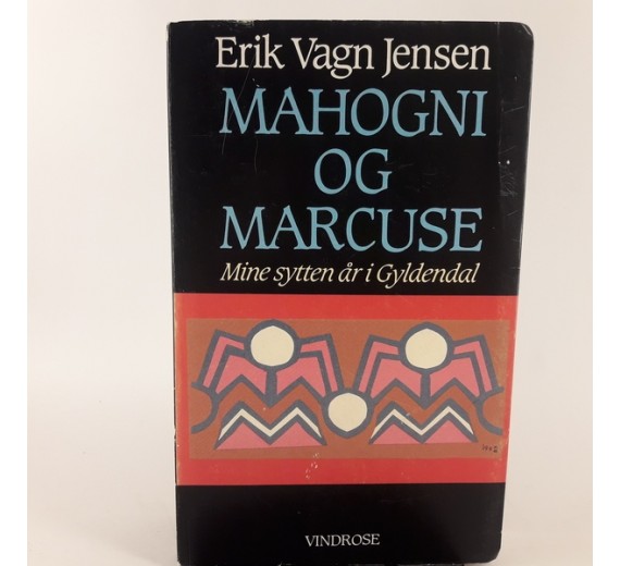 Mahogni og marcuse - mine sytten år i Gyldendal af Erik Vagn Jensen