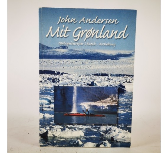 Umulig skranke bind Mit Grønland - Opdagelsesrejser i kajak af John Andersen
