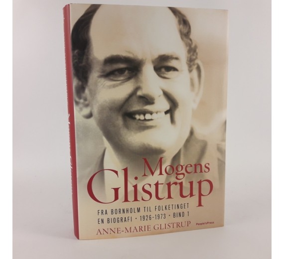 Mogens Glistrup - Fra Bornhom til folketinget af Anne-Marie Glistrup. Bind 1