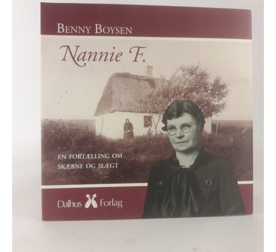 Nannie F. - en fortælling om skæbne og slægt af Benny Boysen