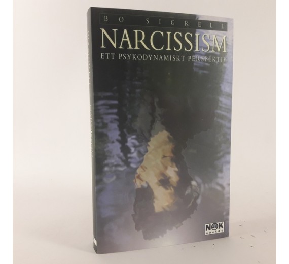Narcissism. Ett psykodynamiskt perspektiv