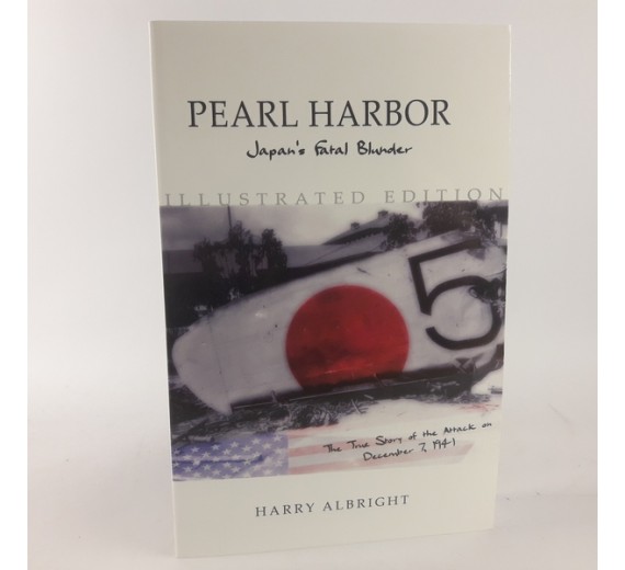 Pearl Harbor - Japan´s fatal Blunder af Harry Albright