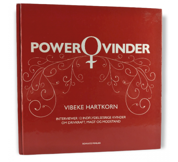 Powerqvinder - Interview af 12 indflydelsesrige kvinder om drivkraft, magt og modstand af Vibeke Hartkorn