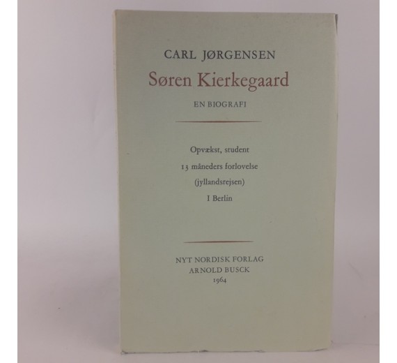 Søren Kierkegaard - en biografi af Carl Jørgensen