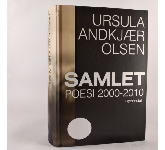 Samlet Poesi 2000-2010 af Ursula Andkjær Olsen