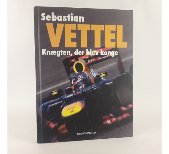 Sebastian Vettel - knægten der blev konge af Nils Finderup