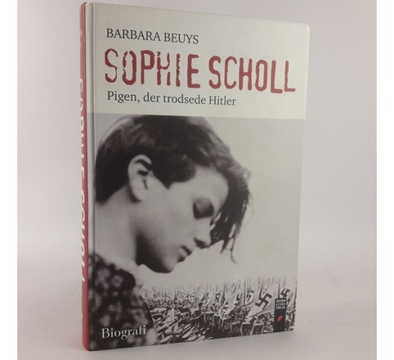 Sophie Scholl - pigen der trodsede Hitler af Barbara Beuys