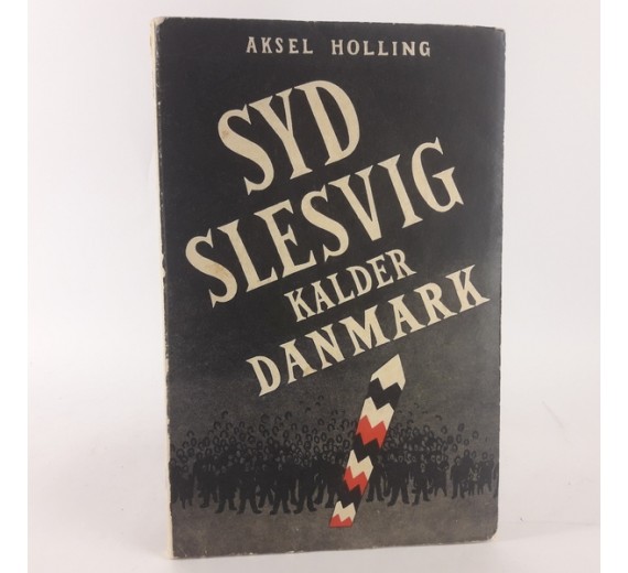 Sydslesvig kalder Danmark af Aksel Holling