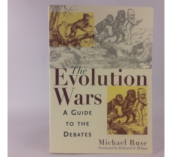 The Evolution Wars: A Guide to the Debates by Michael Ruse