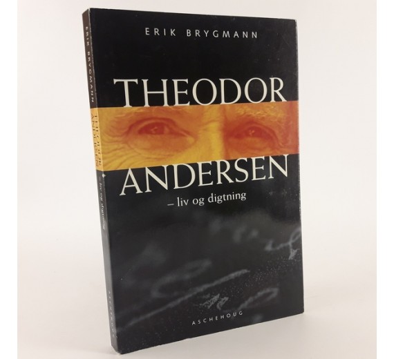 Theodor Andersen - Liv og digtning af Erik Brygmann