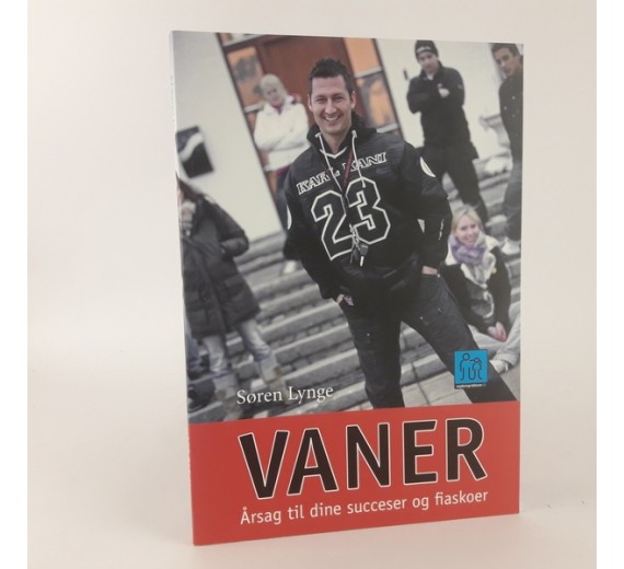 Vaner - Årsag til dine succeser og fiaskoer af Søren Lynge