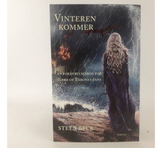 Vinteren kommer - en fordybelsesbog for Game of Thrones-fans af Steen Beck