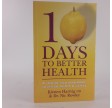 10 Days To Better Health af Kirsten Hartvig ND & Dr. Nic Rowley