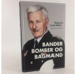 Bander Bomber og Bagmænd af Mogens Lauridsen - Om 40 år i politiet