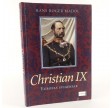 Christian IX - Europas svigerfar af Hans Roger Madol