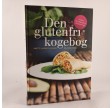 Den glutenfri kogebog - Vores allerbedste opskrifter af Anette Harbech Olesen og Lone Bang
