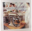 Den ultimative mixer - kogebog af Kay Halsey