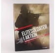 'Elitesoldater i aktion: sandheden om historiens mest dødbringende krigere' af Howard Watson