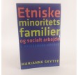 Etniske minoritets familier og socialt arbejde af Marianne Skytte