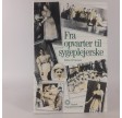 Fra opvarter til sygeplejerske - træk af danske sygeplejerskers historie frem til år 1900 af Esther Petersen
