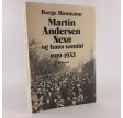 Martin Andersen Nexø og hans samtid 1869-1919 skrevet af Børge Houmann