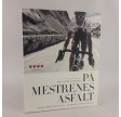 På mestrenes asfalt - Den store cykelbog af Reimer Bo Christensen & Niels Christian Jung