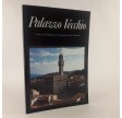 Palazzo Vecchio - Guide to the building, the apartments and the collections by Ugo Muccini