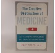 The Creative Destruction of medicine af Eric Topol